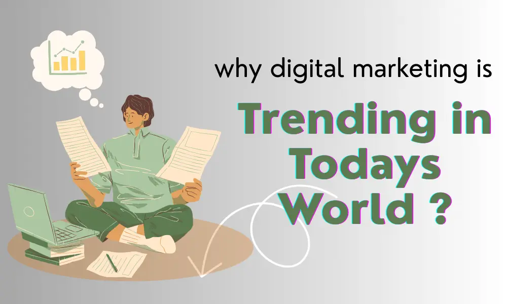 Illustration of a person sitting with papers and a laptop, analyzing digital marketing data, with text saying “Why digital marketing is trending in today’s world?” on a grey background.